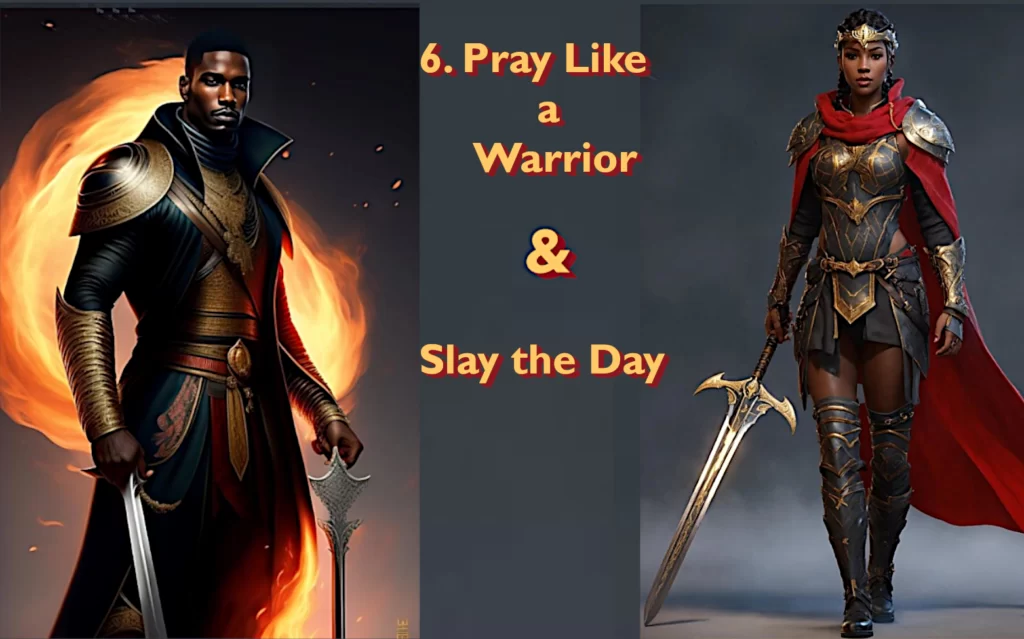 Pray Like a Warrior and Slay the Day